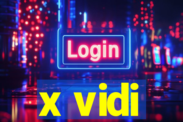 x vidi